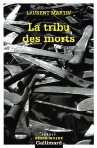 La tribu des morts - Martin Laurent