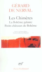 Les Chimères. La Bohême galante, Petits châteaux de Bohême - Nerval Gérard de - Macé Gérard - Marchal Bertrand
