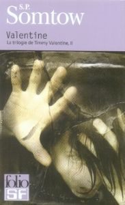 La trilogie de Timmy Valentine Tome 2 : Valentine - Somtow S-P - Demuth Michel