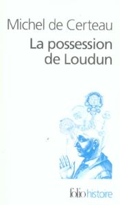 La possession de Loudun - Certeau Michel de - Giard Luce