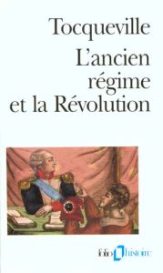L'Ancien régime et la Révolution - Tocqueville Alexis de