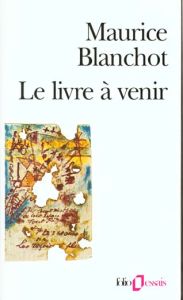 Le livre à venir - Blanchot Maurice