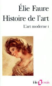 HISTOIRE DE L'ART. L'art moderne tome 1 - Faure Elie