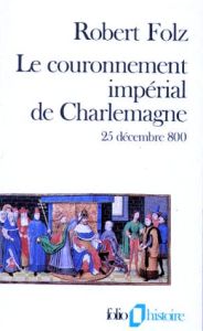 COURONNEMENT IMPERIAL DE CHARLEMAGNE - Folz Robert
