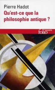 Qu'est-ce que la philosophie antique ? - Hadot Pierre