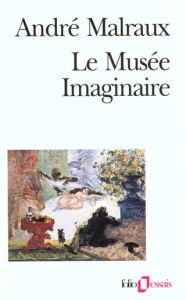 Le musée imaginaire - Malraux André