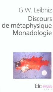 Discours de métaphysique suivi de Monadologie et autres textes - Leibniz Gottfried-Wilhelm - Fichant Michel