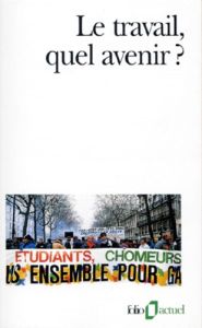 LE TRAVAIL, QUEL AVENIR ? Edition 1997 - Boisard Pierre - Cohen Daniel - Elbaum Mireille -