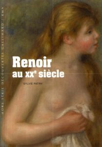 Renoir au XXe siècle - Patry Sylvie