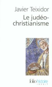 Le judéo-christianisme - Teixidor Javier