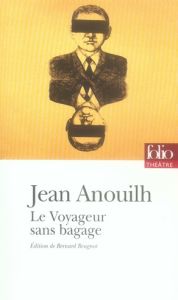 Le Voyageur sans bagage - Anouilh Jean