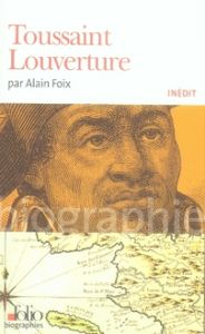 Toussaint Louverture - Foix Alain