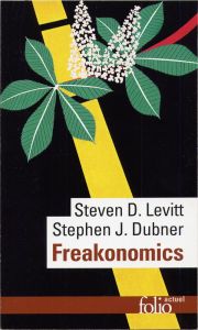 Freakonomics - Levitt Steven - Dubner Stephen - Muchnik Anatole