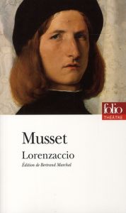 Lorenzaccio - Musset Alfred de - Marchal Bertrand