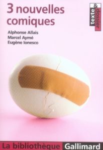 3 nouvelles comiques - Allais Alphonse - Aymé Marcel - Ionesco Eugène - C