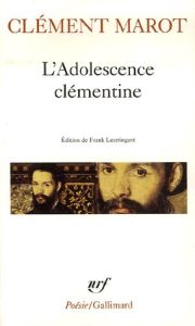 L'Adolescence clémentine - Marot Clément - Lestringant Frank