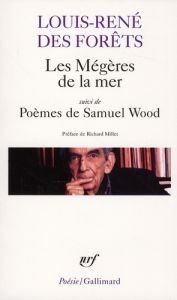 Les Mégères de la mer. Suivi de Poèmes de Samuel Wood - Des Forêts Louis-René - Millet Richard