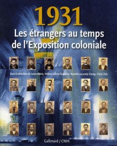 1931. Les étrangers au temps de l'Exposition coloniale - Blévis Laure - Lafont-Couturier Hélène - Jacomijn