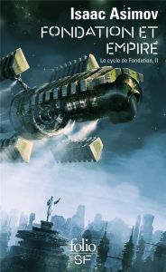 Le cycle de fondation Tome 2 : Fondation et Empire - Asimov Isaac - Rosenthal Jean - Gindre Philippe