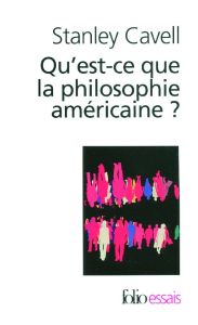 Qu'est-ce-que la philosophie américaine ? De Wittgenstein à Emerson - Cavell Stanley - Fournier Christian - Laugier Sand