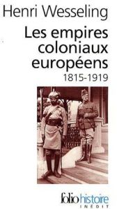 Les empires coloniaux européens, 1815-1819 - Wesseling Hendrik Lodew?k - Grilli Patrick