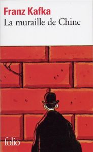 La muraille de Chine et autres récits - Kafka Franz - Carrive Jean - Vialatte Alexandre