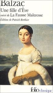 Une fille d'Eve, La fausse maîtresse. 2e édition revue et corrigée - Balzac Honoré de - Berthier Patrick