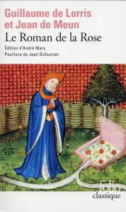 Le Roman de la Rose - Lorris Guillaume de - Meun Jean de - Mary André -