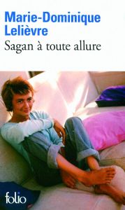Sagan à toute allure - Lelièvre Marie-Dominique