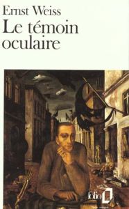 Le témoin oculaire - Weiss Ernst