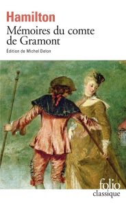 Mémoires du comte de Gramont - Hamilton Antoine - Delon Michel