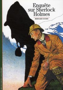 Enquête sur Sherlock Holmes - Oudin Bernard