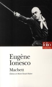 Macbett - Ionesco Eugène - Hubert Marie-Claude