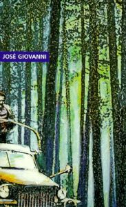 JOSE GIOVANNI COFFRET 3 VOLUMES : VOLUME 1, LES GRANDES GUEULES. VOLUME 2, LES AVENTURIERS. VOLUME 3 - Giovanni José