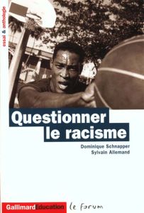 Questionner le racisme - Allemand Sylvain - Schnapper Dominique