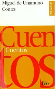 Contes : Cuentos. Edition bilingue français-espagnol - Unamuno Miguel de