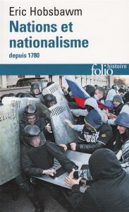 Nations et nationalisme depuis 1780. Programme, mythe, réalité - Hobsbawm Eric