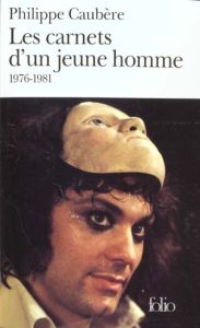 Les carnets d'un jeune homme (1976-1981) - Caubère Philippe
