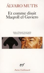 Et comme disait Maqroll el Gaviero - Mutis Alvaro - Garcia Aguilar Eduardo - Maspero Fr