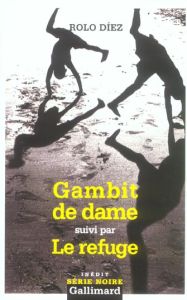 Gambit de dame suivi par Le Refuge - Diez Rolo - Meunier Anne-Marie