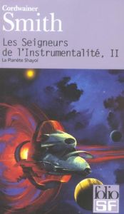 Les Seigneurs de l'Instrumentalité Tome 2 : La Planète Shayol - Smith Cordwainer - Demuth Michel - Deutsch Michel