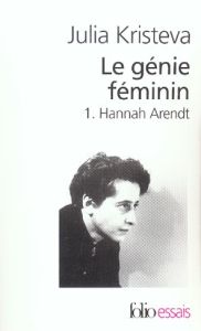 Le génie féminin. Tome 1, Hannah Arendt - Kristeva Julia