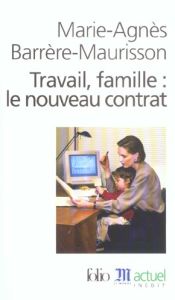 Travail, famille : le nouveau contrat - Barrère-Maurisson Marie-Agnès