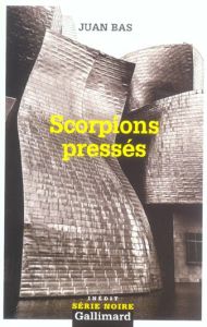 Scorpions pressés - Bas Juan - Gugnon Isabelle