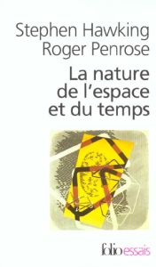 La nature de l'espace et du temps - Hawking Stephen - Penrose Roger - Balibar François