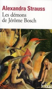 Les démons de Jérôme Bosch - Strauss Alexandra