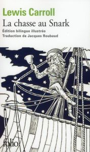 La chasse au Snark. Edition bilingue français-anglais - Carroll Lewis - Korichi Mériam - Roubaud Jacques