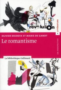 Le romantisme - Decroix Olivier - Gandt Marie de
