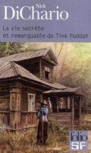 La vie secrète et remarquable de Tink Puddah - DiChario Nick - Richetin Claudine