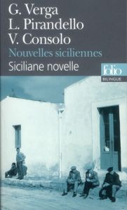 Nouvelles siciliennes. Edition bilingue français-italien - Verga Giovanni - Pirandello Luigi - Consolo Vincen
